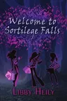 Welcome to Sortilege Falls