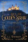 Lies of Golden Straw