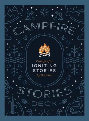 Campfire Stories Deck: Prompts for Igniting Conversation by the Fire