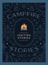 Campfire Stories Deck: Prompts for Igniting Conversation by the Fire