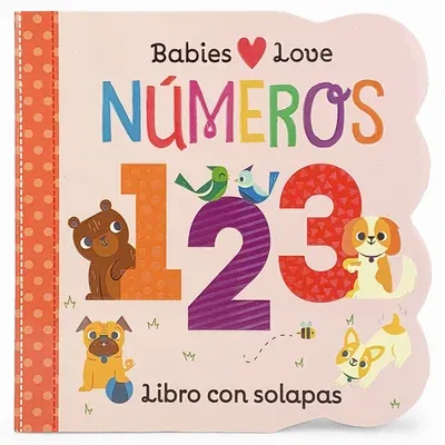 Babies Love Números / Babies Love Numbers (Spanish Edition) = Babies Love Numbers