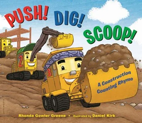 Push! Dig! Scoop!: A Construction Counting Rhyme