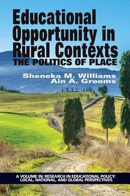 Educational Opportunity in Rural Contexts: The Politics of Place