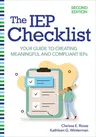 The IEP Checklist: Your Guide to Creating Meaningful and Compliant IEPs (Second Edition, New)