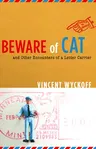 Beware of Cat: And Other Encounters of a Letter Carrier