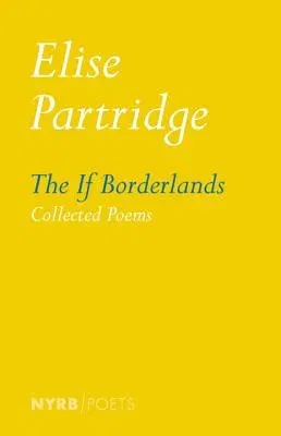 The If Borderlands: Collected Poems