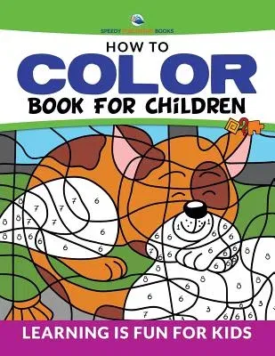 How To Color Book For Children: Learning is Fun For Kids