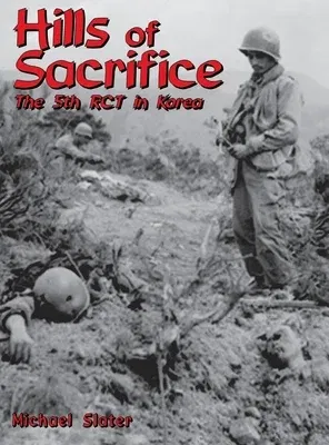 Hills of Sacrifice: The 5th Rct in Korea