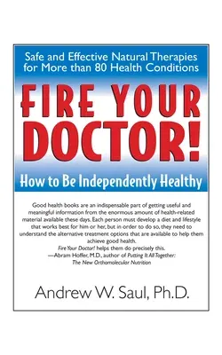 Fire Your Doctor!: How to Be Independently Healthy