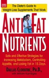 Anti-Fat Nutrients: Safe and Effective Strategies for Increasing Metabolism, Controlling Appetite, and Losing Fat in 15 Days