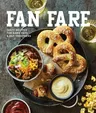 Fan Fare: Game Day Recipes for Delicious Finger Foods, Drinks & More