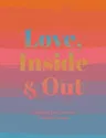 Love, Inside and Out: Thoughtful Practices for Creating a Kinder World