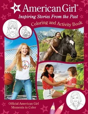 American Girl: Inspiring Stories from the Past: (Coloring and Activity, Official Coloring Book, American Girl Gifts for Girls Aged 8+) (Not for Online