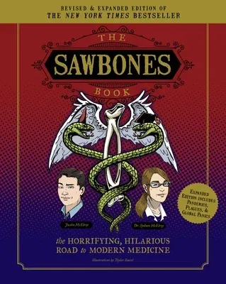 The Sawbones Book: The Hilarious, Horrifying Road to Modern Medicine: Paperback Revised and Updated for 2020 NY Times Best Seller Medicine and Science Saw