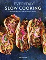 Everyday Slow Cooking (Easy Recipes for Family Dinners): Modern Recipes for Delicious Meals