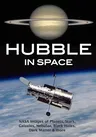 Hubble in Space: NASA Images of Planets, Stars, Galaxies, Nebulae, Black Holes, Dark Matter, & More