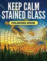 Keep Calm Stained Glass Coloring Book