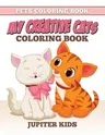 Pets Coloring Book: My Creative Cats Coloring Book