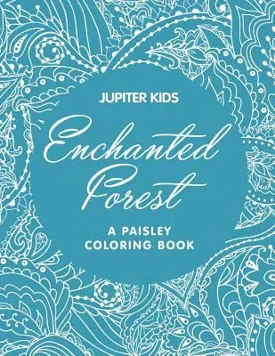 Enchanted Forest (A Paisley Coloring Book)