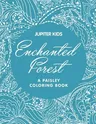 Enchanted Forest (A Paisley Coloring Book)