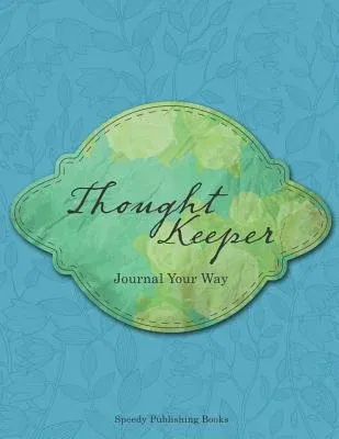 Thought Keeper: Journal Your Way