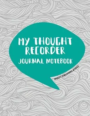 My Thought Recorder: Journal Notebook