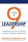 The 9 Types of Leadership: Mastering the Art of People in the 21st Century Workplace