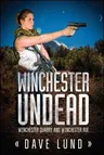 Winchester Undead: Winchester Quarry (Book Three) and Winchester Rue (Book Four)