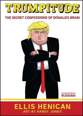 Trumpitude: The Secret Confessions of Donald's Brain