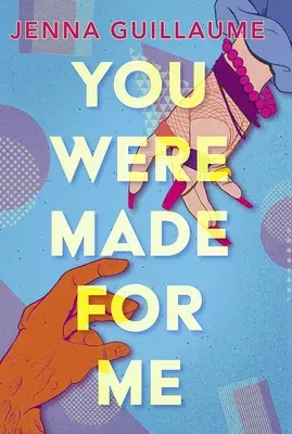 You Were Made for Me