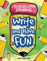 Write and Have Fun: Coloring Book Journal