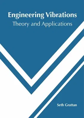 Engineering Vibrations: Theory and Applications