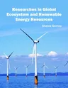 Researches in Global Ecosystem and Renewable Energy Resources