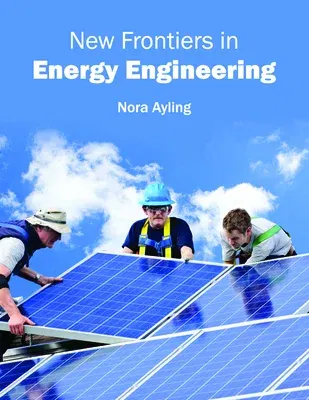 New Frontiers in Energy Engineering