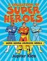 A Collection of Super Heroes: Super Heroes Coloring Books