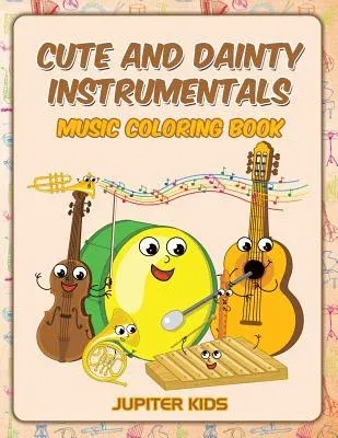 Cute and Dainty Instrumentals: Music Coloring Book