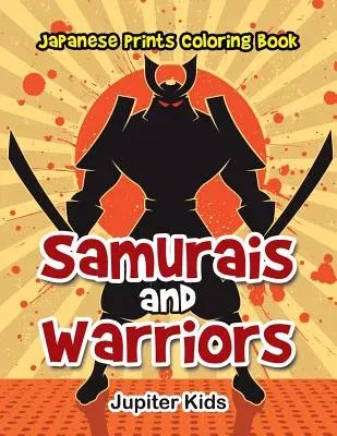 Samurais and Warriors: Japanese Prints Coloring Book