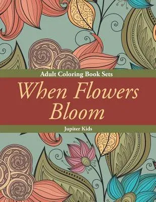 When Flowers Bloom: Adult Coloring Book Sets