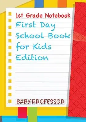 1st Grade Notebook First Day School Book for Kids Edition