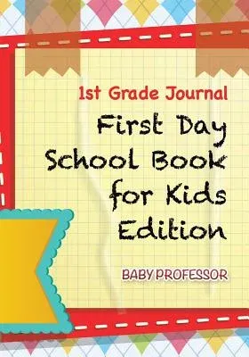 1st Grade Journal First Day School Book for Kids Edition