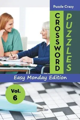 Crossword Puzzles Easy Monday Edition Vol. 6