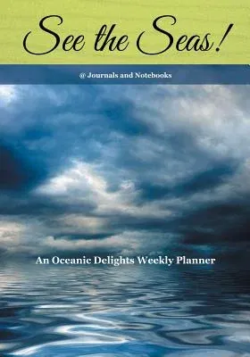 See the Seas! An Oceanic Delights Weekly Planner