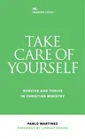 Take Care of Yourself: Survive and Thrive in Christian Ministry