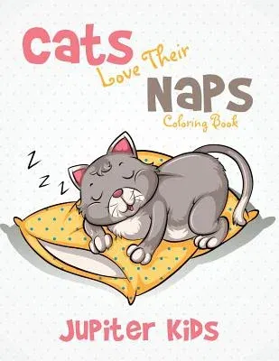 Cats Love Their Naps Coloring Book