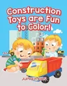 Construction Toys are Fun to Color!