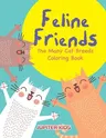 Feline Friends: the Many Cat Breeds Coloring Book