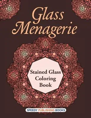 Glass Menagerie: Stained Glass Coloring Book