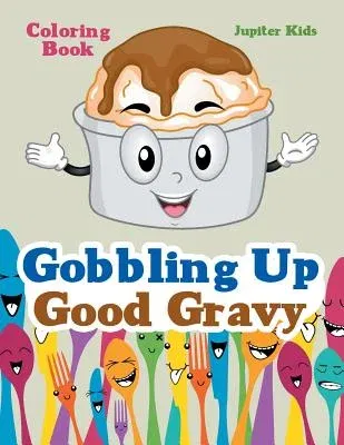 Gobbling Up Good Gravy Coloring Book