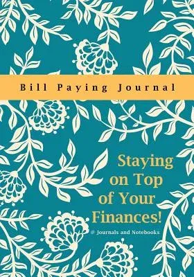 Staying on Top of Your Finances! Bill Paying Journal