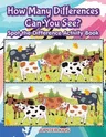 How Many Differences Can You See? Spot the Difference Activity Book